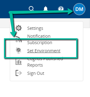 This image shows the user where to find their initials in the upper right corner and the options that appear when the user clicks their initials. The option Set Environment is outlined. 